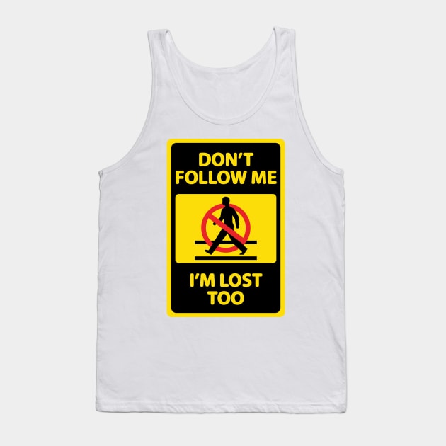 Don't Follow Me Tank Top by skycloudpics